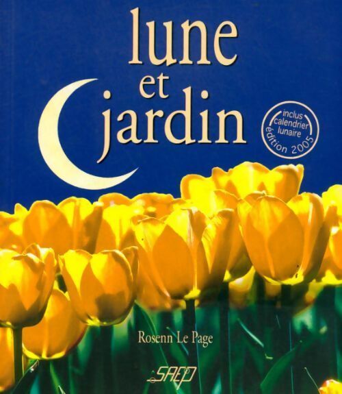 Lune et jardin 2005 - Rosenn Le Page - Livre