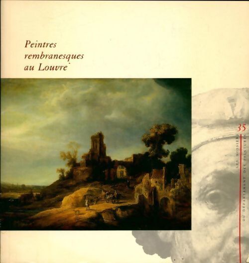 Peintres rembranesques au Louvre : [exposition musée du Louvre pavillon de flore 27 octobre 1988-27 mars 1989] - Collectif - Livre