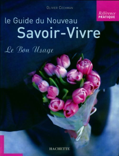 Le guide du nouveau savoir vivre - Olivier Cechman - Livre