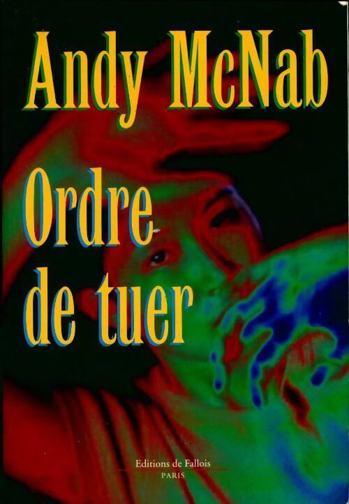 Ordre de tuer - Andy McNab - Livre