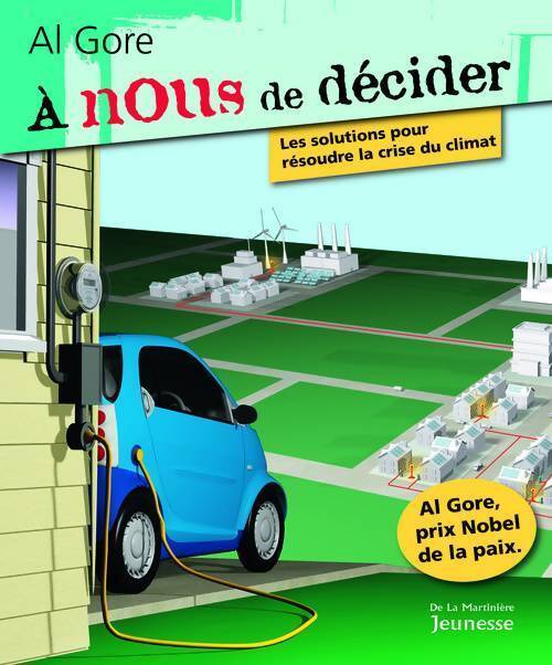 A nous de décider. Les solutions pour résoudre la crise du climat - Al Gore - Livre