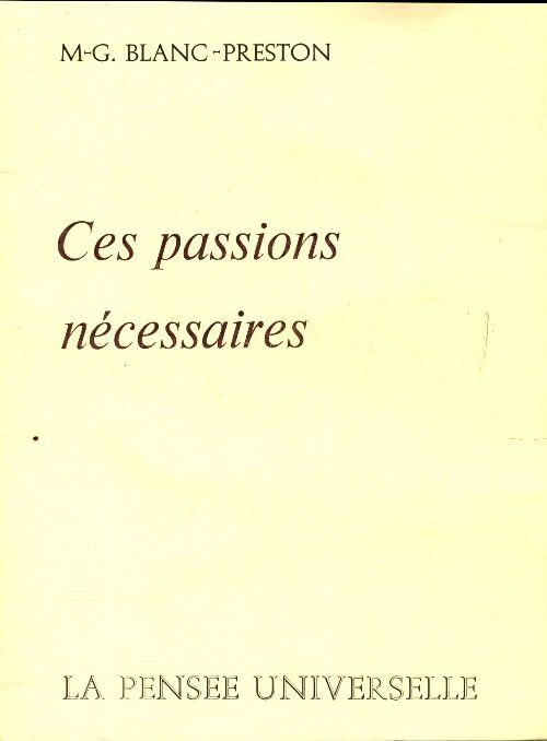 Ces passions nécessaires - M.G Blanc-Preston - Livre