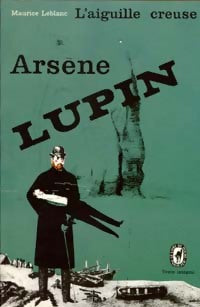 L'aiguille creuse - Maurice Leblanc - Livre