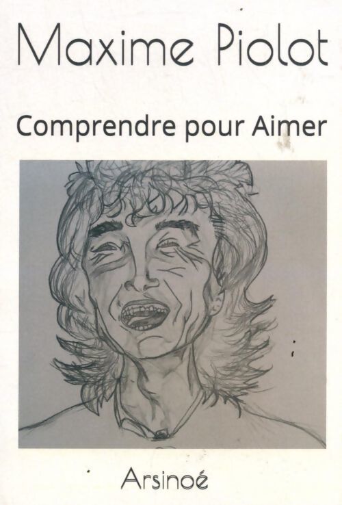 Comprendre pour aimer - Maxime Piolot - Livre