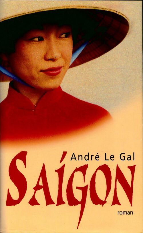 Saïgon - André Le Gal - Livre