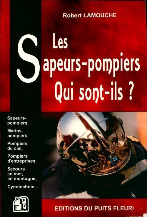 Les sapeurs-pompiers : Qui sont-ils ? - Robert Lamouche - Livre