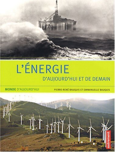 L'énergie d'aujourd'hui et de demain - Emmanuelle Bauquis - Livre