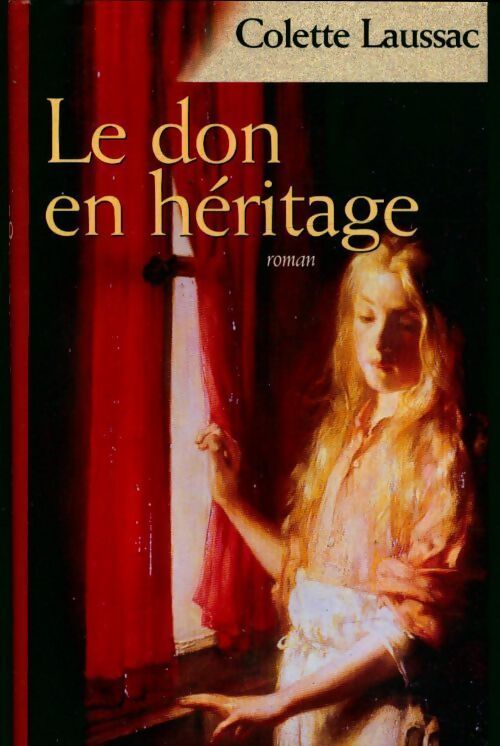 Le don en héritage - Colette Laussac - Livre