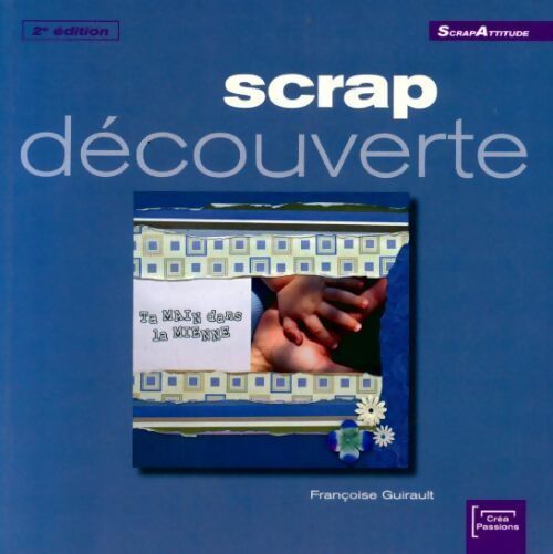 Scrap découverte - Françoise Guirault - Livre
