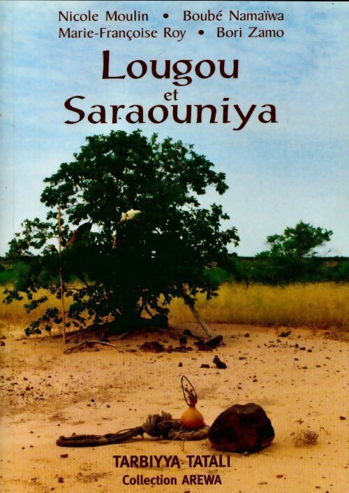 Lougou et Saraouniya - Nicole Moulin - Livre