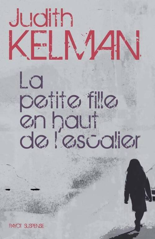 La petite fille en haut de l'escalier - Judith Kelman - Livre