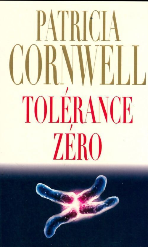 Tolérance zéro - Patricia Daniels Cornwell - Livre