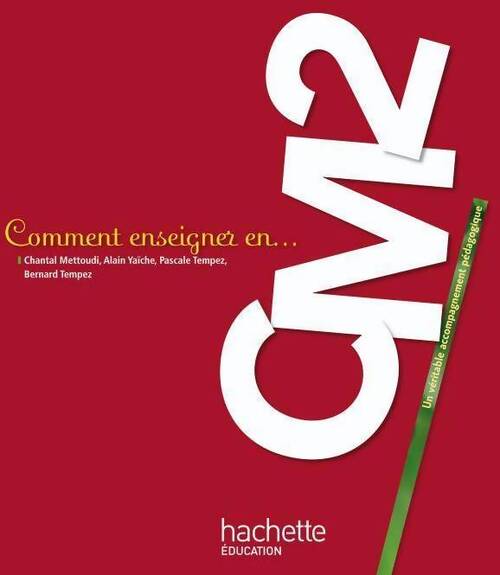Comment enseigner en CM2 - Chantal Mettoudi - Livre