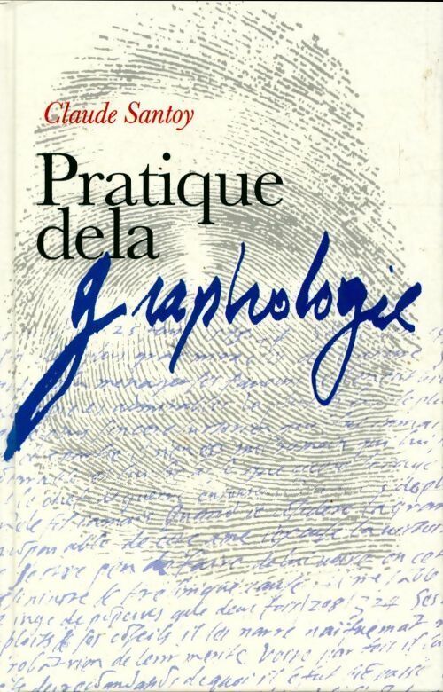 Pratique de la graphologie - Claude Santoy - Livre