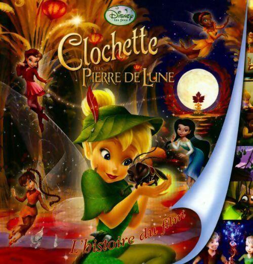 Clochette et la pierre de lune. L'histoire du film - Disney - Livre