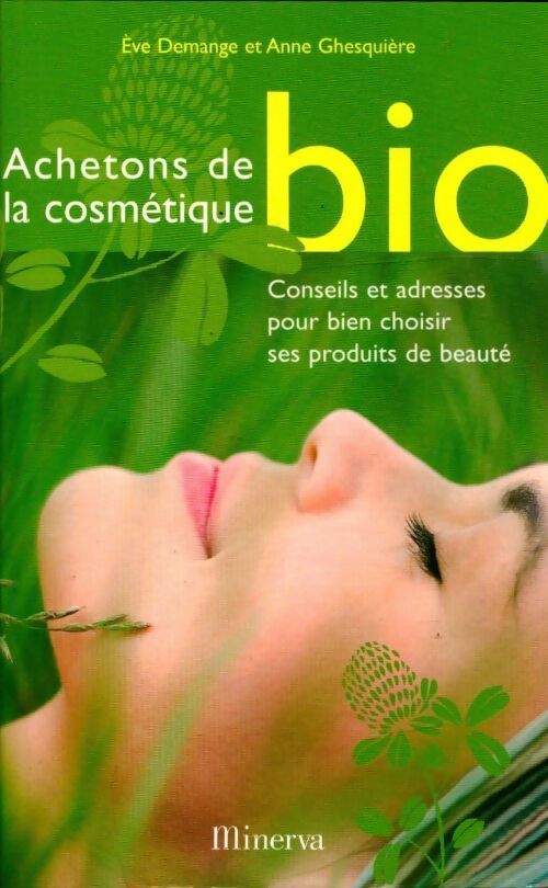 Achetons de la cosmétique bio - Eve Demange - Livre