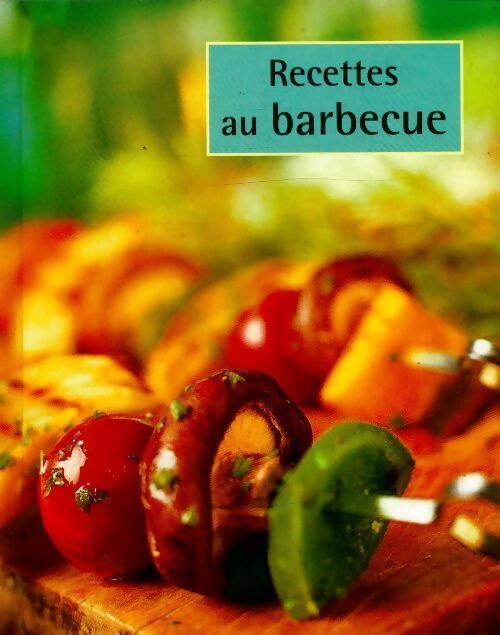 Recettes au barbecue - Collectif - Livre