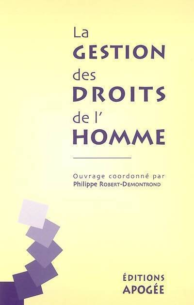La gestion des droits de l'homme - Philippe Robert-Demontrond - Livre