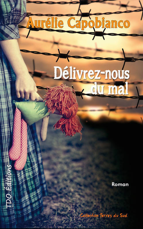 Délivrez-nous du mal - Aurélie Capobianco - Livre