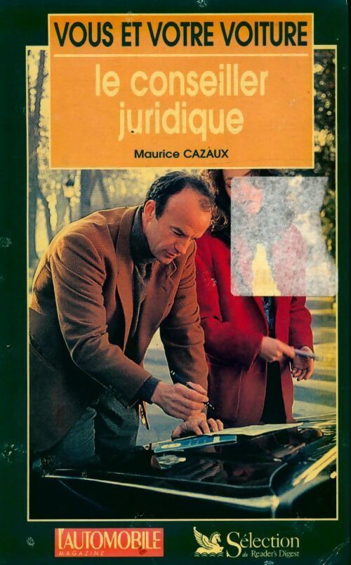 Vous et votre voiture. Le conseiller juridique - Maurice Cazaux - Livre