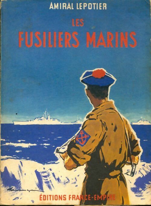 Les fusiliers marins - Amiral Lepotier - Livre