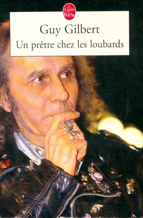 Un prêtre chez les loubards - Guy Gilbert - Livre