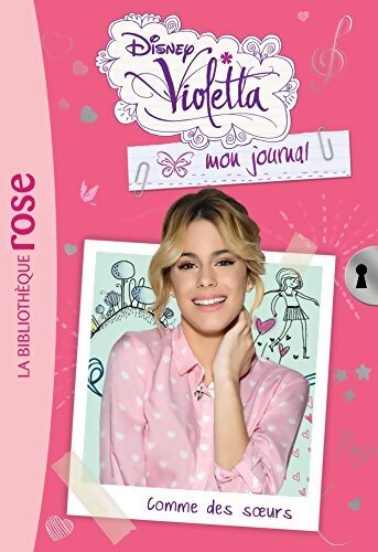 Viioletta mon journal Tome VI : Comme des soeurs - Walt Disney - Livre