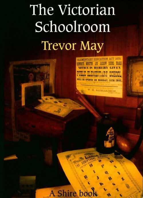 The Victorian schoolroom - Trevor May - Livre