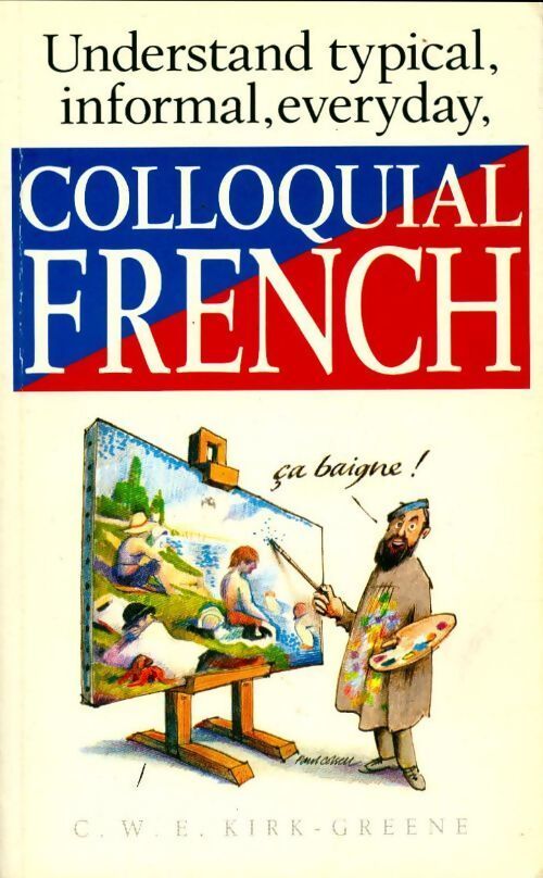 Colloquial french - Kirk-Greene Cwe - Livre