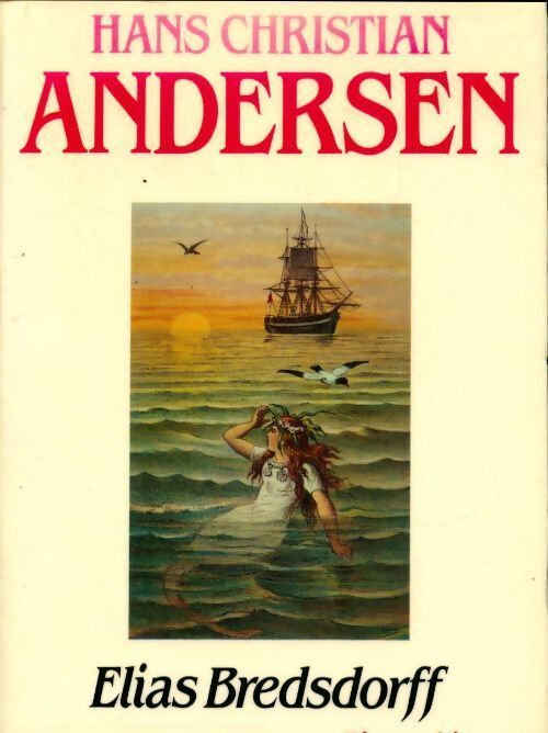 Hans Christian Andersen - Elias Bredsdorff - Livre