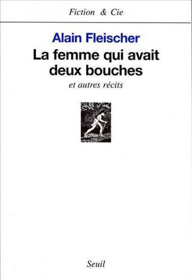 La femme qui avait deux bouches et autres récits - Alain Fleischer - Livre