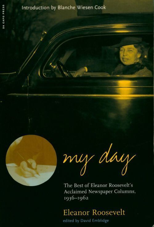 My day. The best of eleanor roosevelt's acclaimed newspaper columns 1936-1962 - Eleanor Roosevelt - Livre
