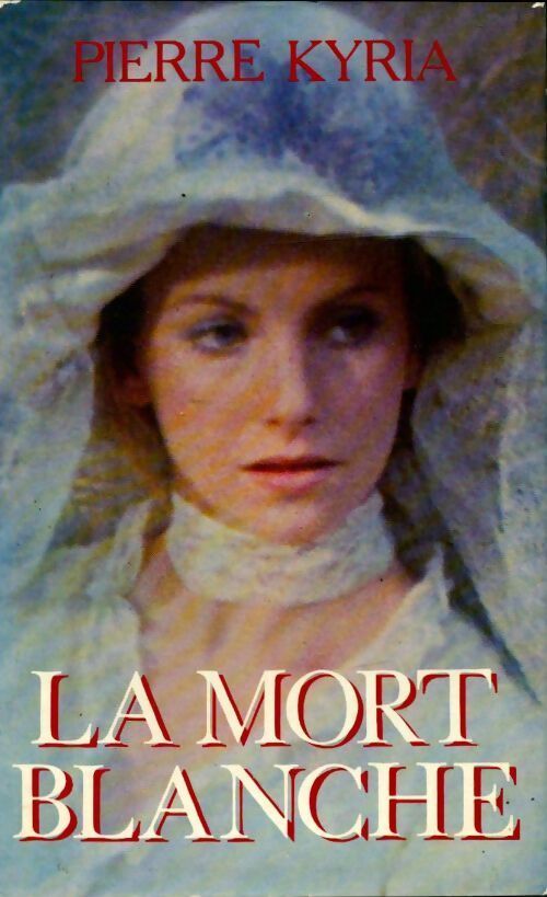 La mort blanche - Pierre Kyria - Livre