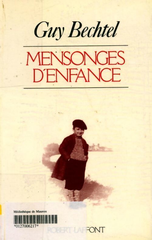 Mensonges d'enfance - Guy Bechtel - Livre