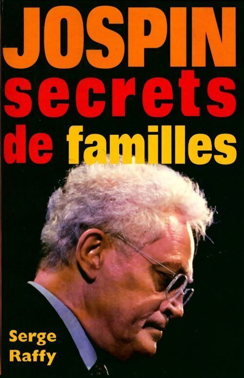 Jospin. Secrets de famille - Serge Raffy - Livre