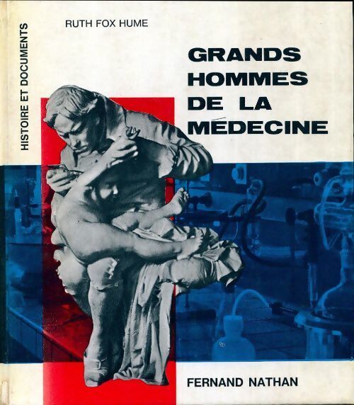 Grands hommes de la médecine - Ruth Fox Hume - Livre