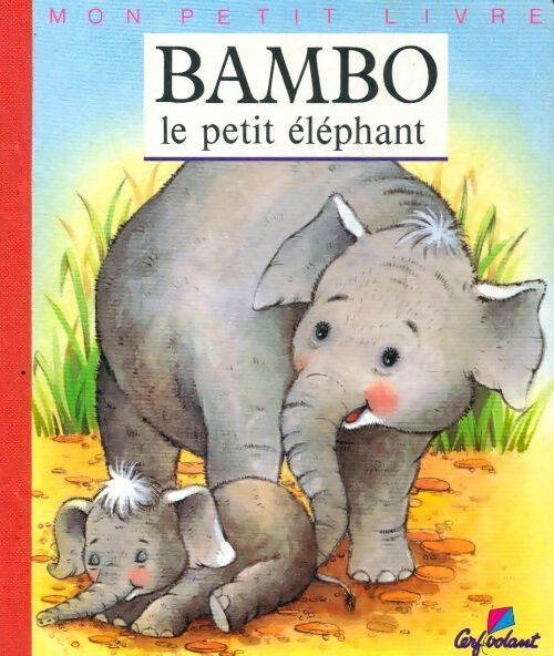 Bambo le petit éléphant - Agnès Vandewiele - Livre