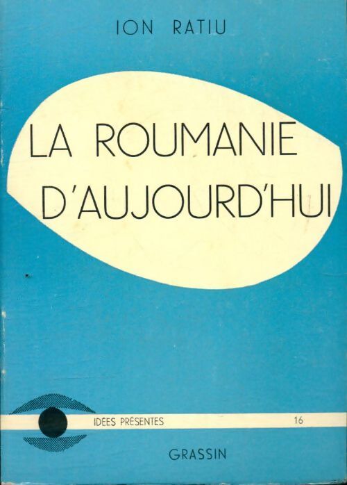 La Roumanie d'aujourd'hui - Ion Ratiu - Livre