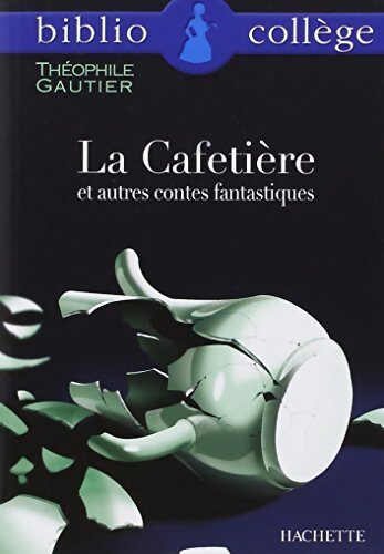 La cafetière et autres contes fantastiques - Théophile Gautier - Livre
