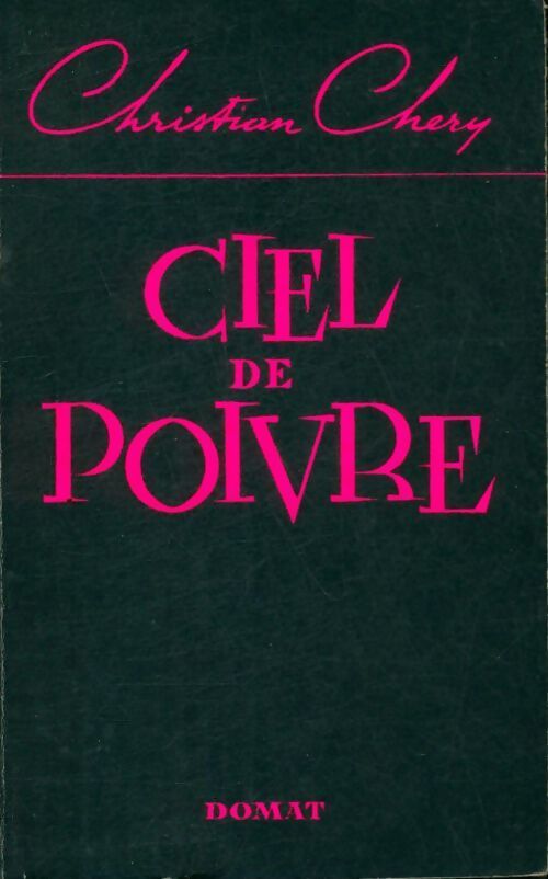 Ciel de poivre - Christian Chéry - Livre
