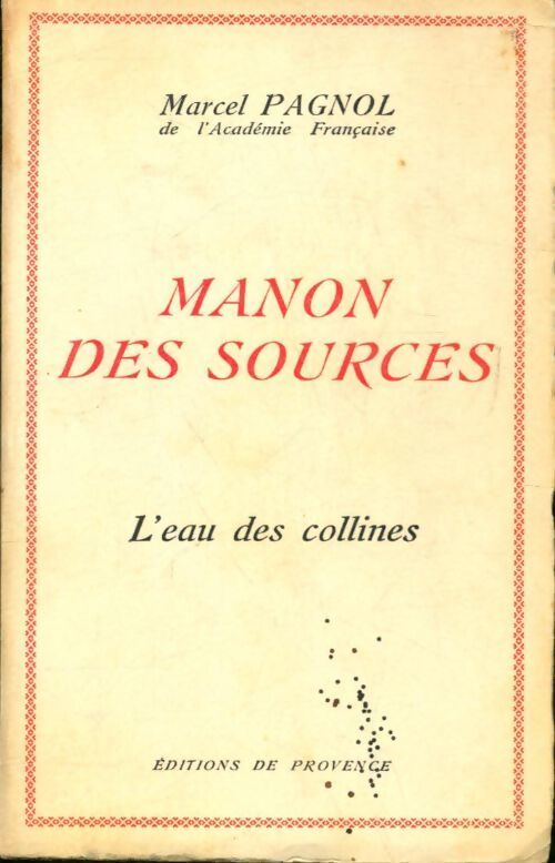 Manon des sources Tome II : L'eau des collines - Marcel Pagnol - Livre