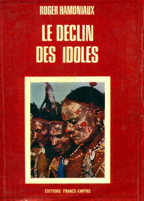 Le déclin des idoles - Roger Hamoniaux - Livre