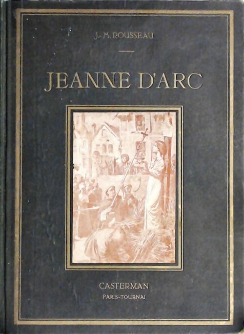 Sainte Jeanne D'Arc - J.M. Rousseau - Livre