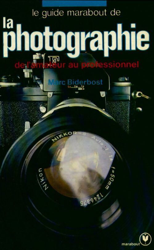 Le guide marabout de la photographie - Marc Biderbost - Livre