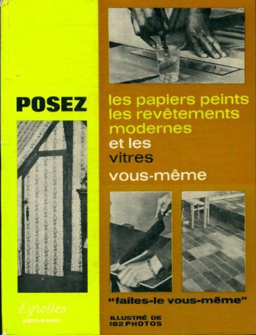 Posez les papiers peints, les revêtements modernes et les vitres vous-même - Jean Rovière - Livre