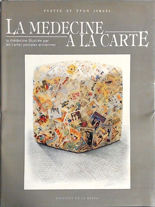 La médecine à la carte. La médecine illustrée par les cartes postales - Yvette Israel, Yvon Israel - Livre