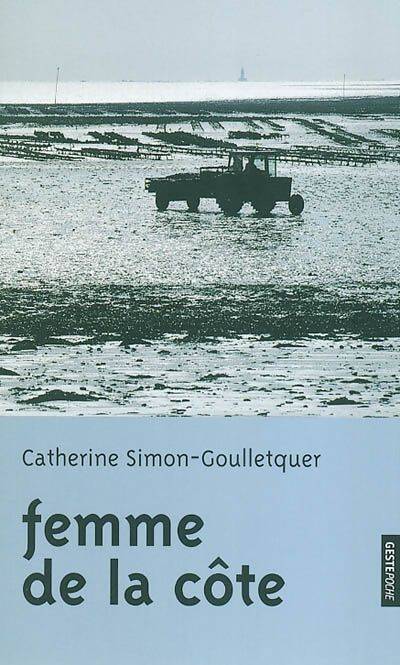 Femme de la côte - Catherine Simon-Goulletquer - Livre