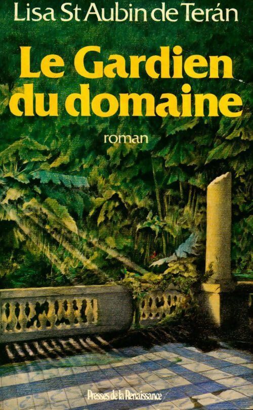 Le gardien du domaine - Lisa Saint-Aubin de Teran - Livre