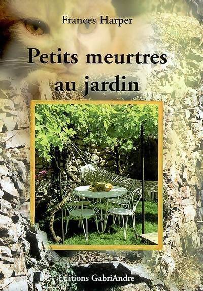Petits meurtres au jardin - Frances Harper - Livre