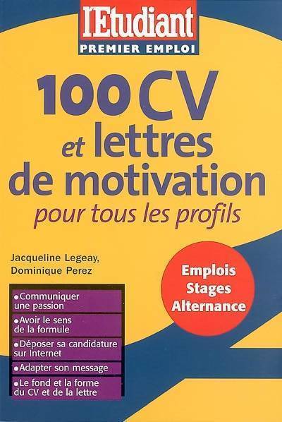 100 CV et lettres de motivation pour tous les profils - Jacqueline Legeay - Livre